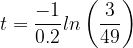 \dpi{120} t = \frac{-1}{0.2}ln\left ( \frac{3}{49} \right )